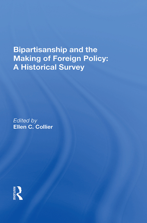 Cover image for book Bipartisanship And The Making Of Foreign Policy