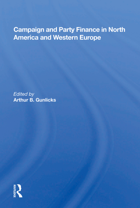 Cover image for book Campaign And Party Finance In North America And Western Europe