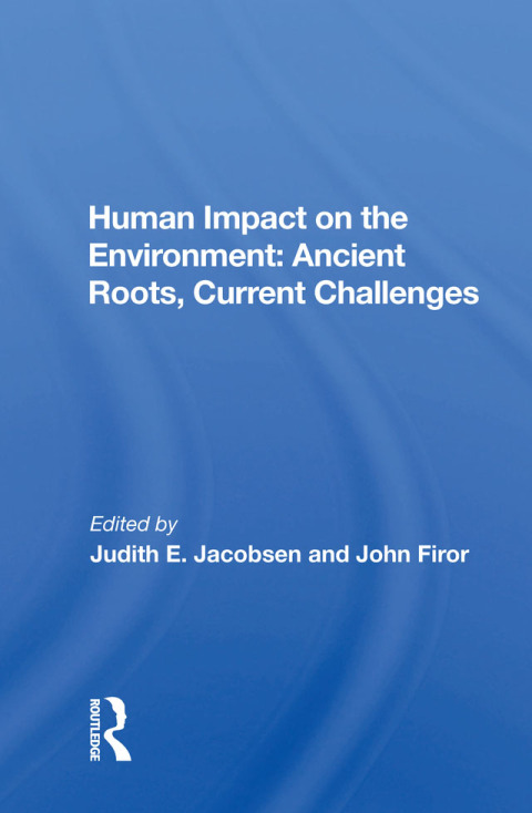 Cover image for book Human Impact on the Environment: Ancient Roots, Current Challenges