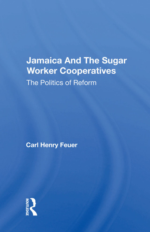 Cover image for book Jamaica And The Sugar Worker Cooperatives