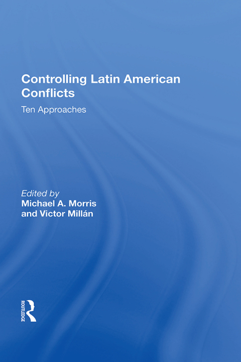 Cover image for book Controlling Latin American Conflicts