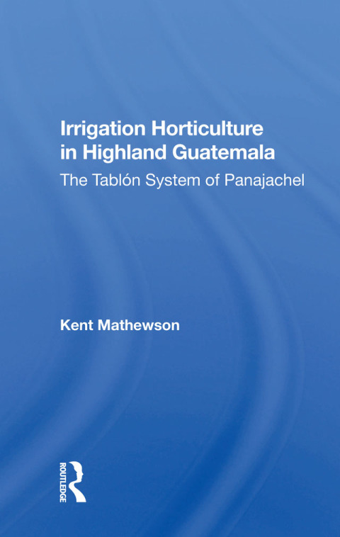 Cover image for book Irrigation Horticulture In Highland Guatemala