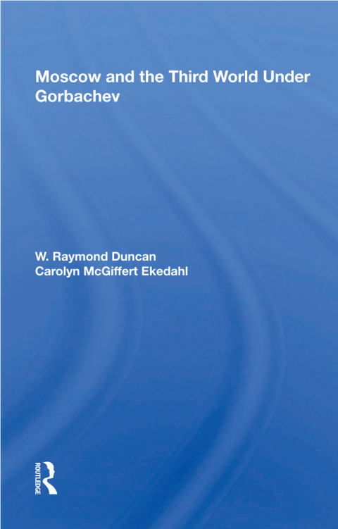 Cover image for book Moscow and the Third World Under Gorbachev