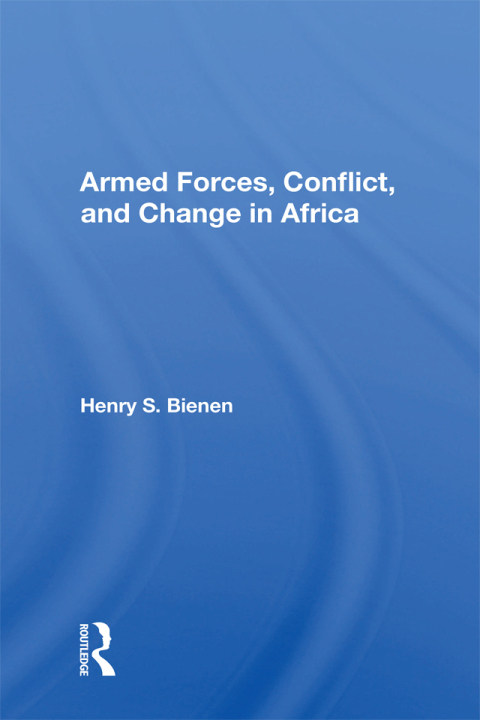 Cover image for book Armed Forces, Conflict, and Change in Africa