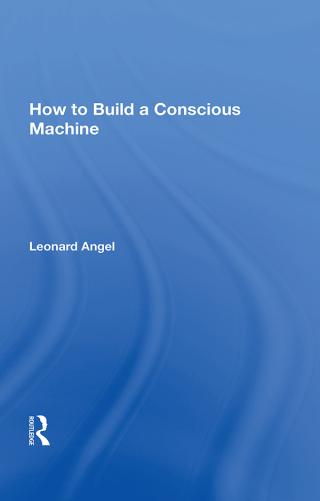 How to Build a Conscious Machine