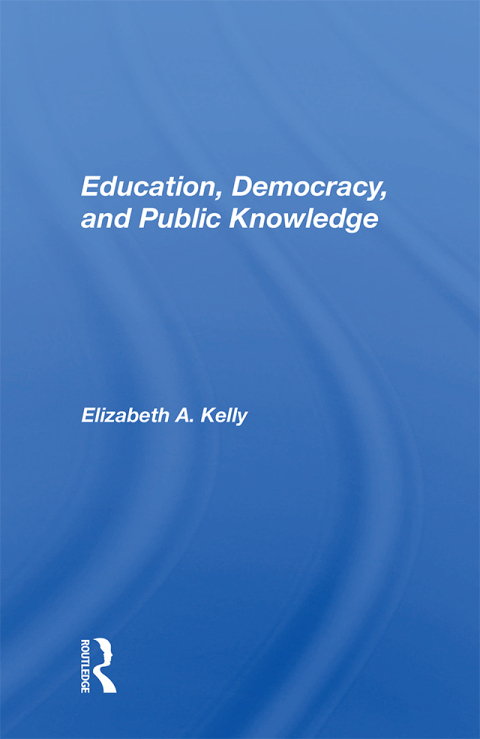Cover image for book Education, Democracy, And Public Knowledge