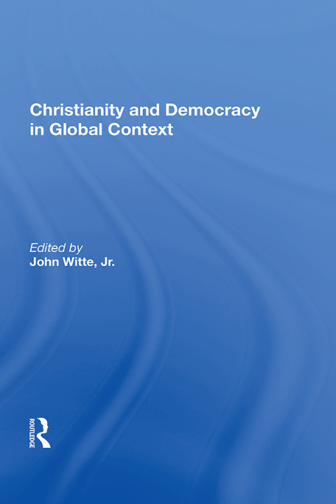 Cover image for book Christianity and Democracy in Global Context