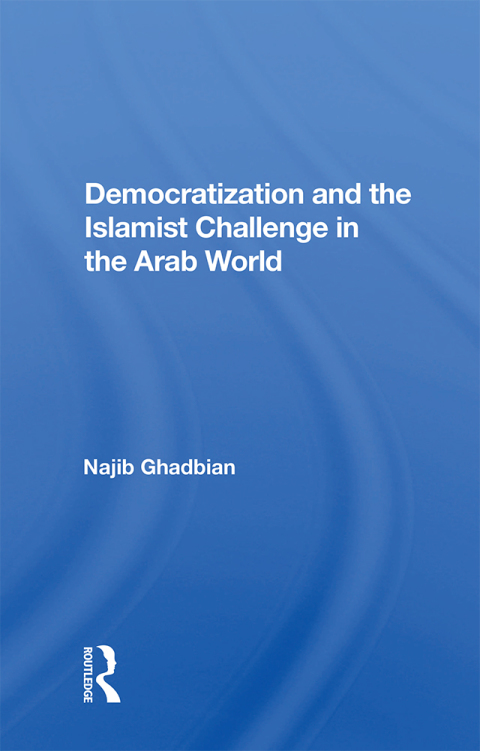 Cover image for book Democratization And The Islamist Challenge In The Arab World