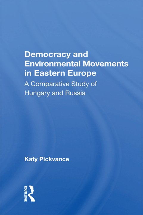 Cover image for book Democracy And Environmental Movements In Eastern Europe