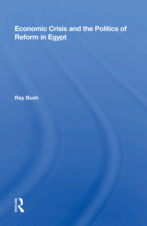 Cover image for book Economic Crisis And The Politics Of Reform In Egypt