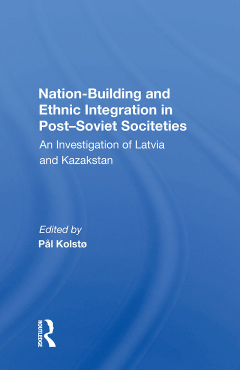 Cover image for book Nation Building And Ethnic Integration In Post-soviet Societies