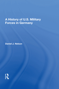 Cover image: A History Of U.s. Military Forces In Germany 1st edition 9780367013653