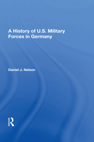 A History of U.S. Military Forces in Germany