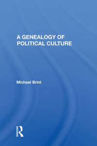 Cover image: A Genealogy Of Political Culture 1st edition 9780367014773