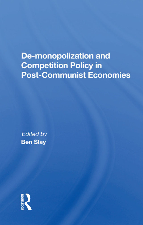 Cover image for book De-monopolization And Competition Policy In Post-communist Economies