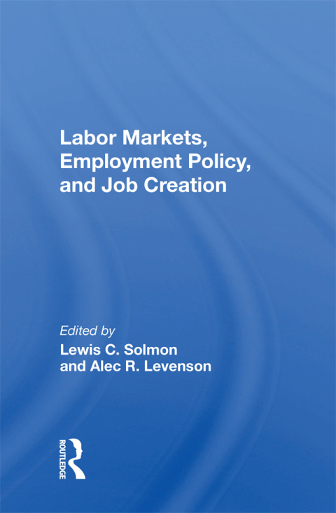 Cover image for book Labor Markets, Employment Policy, and Job Creation
