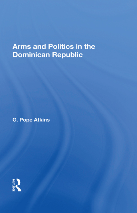 Cover image for book Arms And Politics In The Dominican Republic