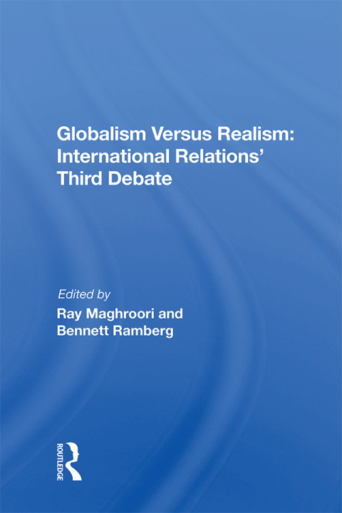 Cover image for book Globalism Versus Realism: International Relations' Third Debate