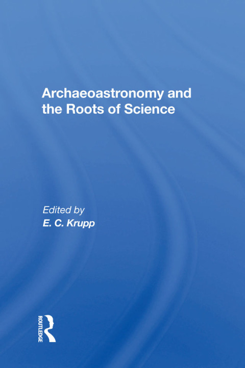 Cover image for book Archaeoastronomy And The Roots Of Science
