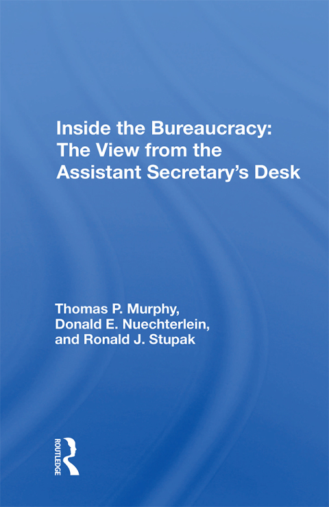 Cover image for book Inside the Bureaucracy: The View from the Assistant Secretary's Desk