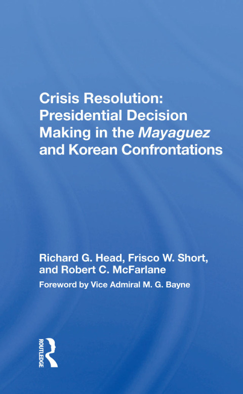 Cover image for book Crisis Resolution: Presidential Decision Making In The Mayaguez And Korean Confrontations