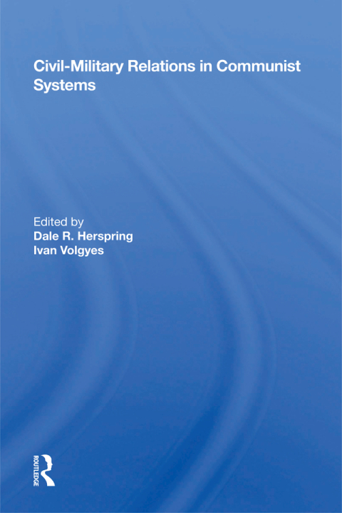 Cover image for book Civil-military Relations In Communist Systems