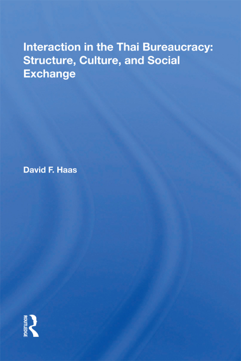 Cover image for book Interaction In The Thai Bureaucracy