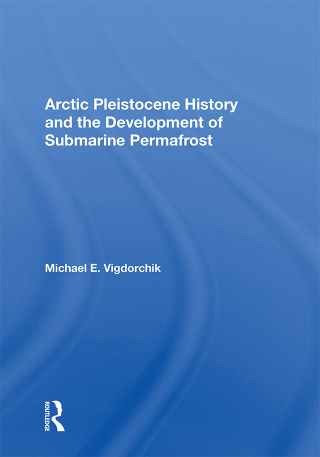 Arctic Pleistocene History And The Development Of Submarine Permafrost