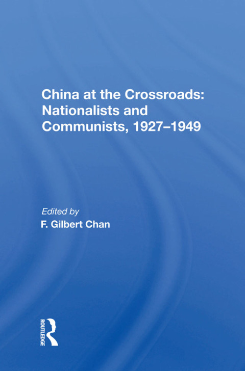 Cover image for book China at the Crossroads: Nationalists and Communists, 1927-1949