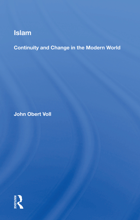 Cover image for book Islam: Continuity And Change In The Modern World