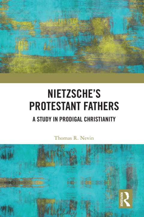 Cover image for book Nietzsche's Protestant Fathers