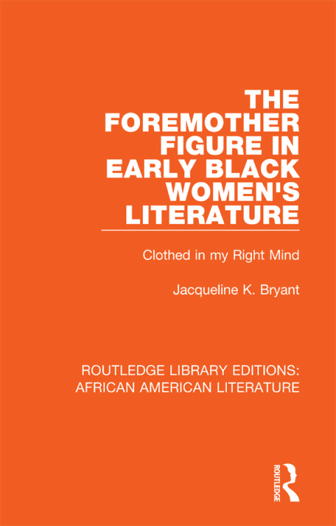 Cover image for book The Foremother Figure in Early Black Women's Literature