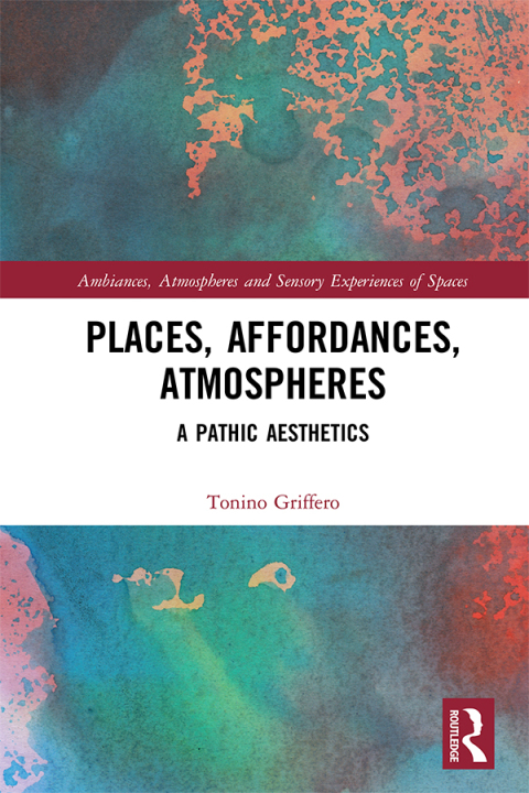 Places, Affordances, Atmospheres 