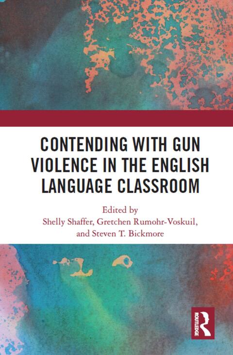 Cover image for book Contending with Gun Violence in the English Language Classroom