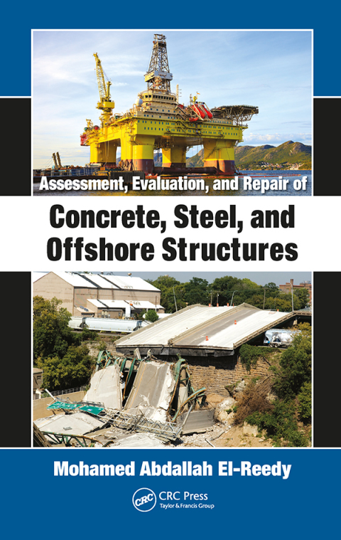 Cover image for book Assessment, Evaluation, and Repair of Concrete, Steel, and Offshore Structures