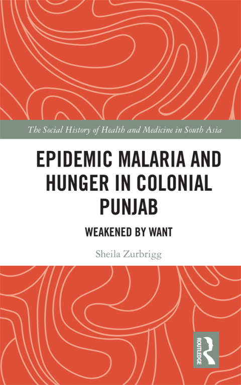 Cover image for book Epidemic Malaria and Hunger in Colonial Punjab