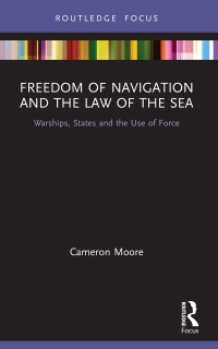 Cover image: Freedom of Navigation and the Law of the Sea 1st edition 9781138388147