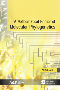Cover image: A Mathematical Primer of Molecular Phylogenetics 1st edition 9781774630068