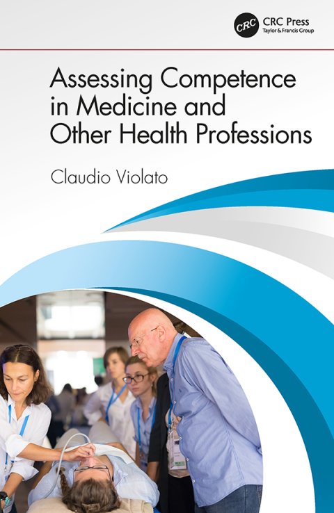 Cover image for book Assessing Competence in Medicine and Other Health Professions