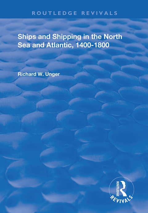 Cover image for book Ships and Shipping in the North Sea and Atlantic, 1400–1800