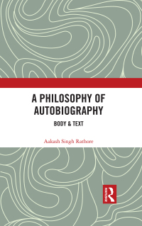 صورة الغلاف: A Philosophy of Autobiography 1st edition 9781138496590