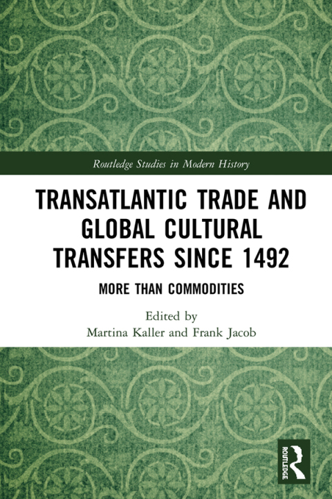 Cover image for book Transatlantic Trade and Global Cultural Transfers Since 1492