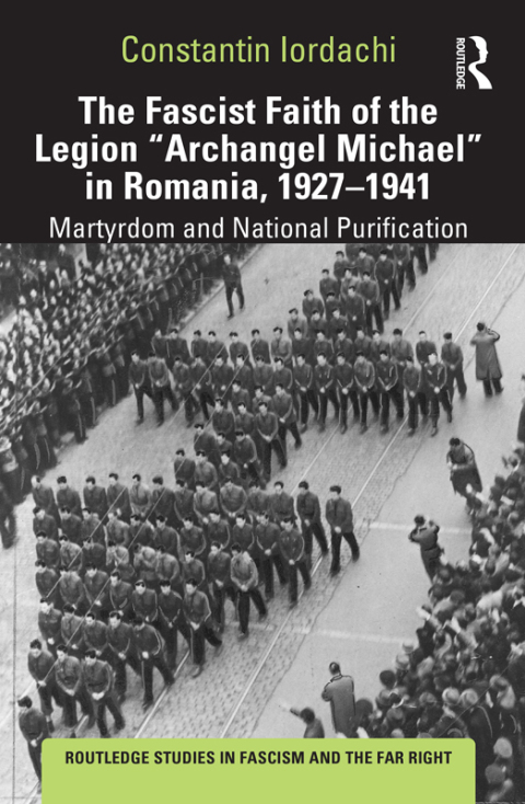 Cover image for book The Fascist Faith of the Legion "Archangel Michael" in Romania, 1927–1941