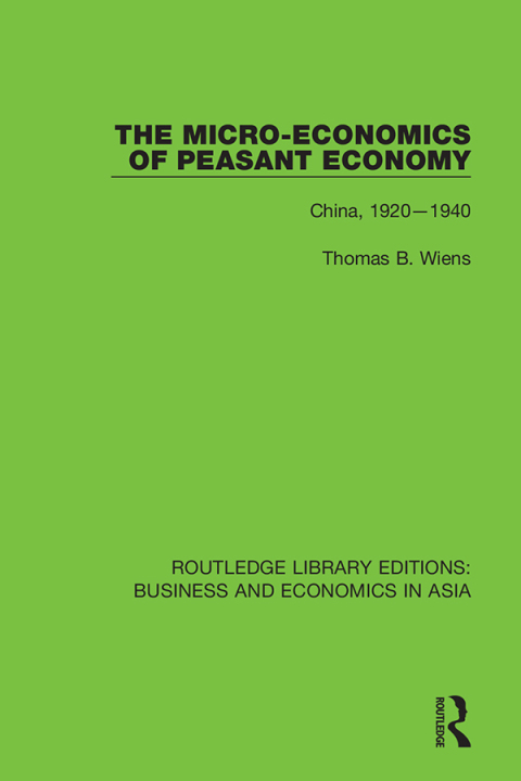 Cover image for book The Micro-Economics of Peasant Economy, China 1920-1940