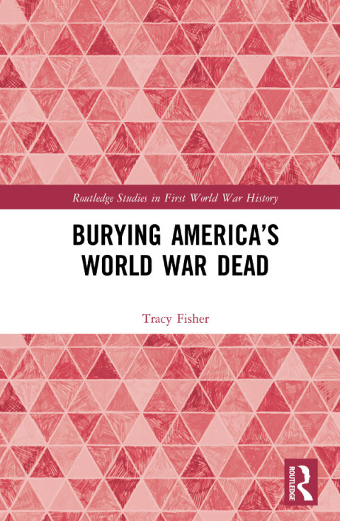 Cover image for book Burying America’s World War Dead