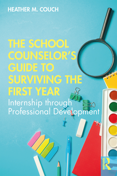 Cover image for book The School Counselor’s Guide to Surviving the First Year