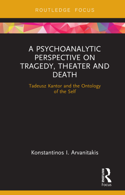 Cover image for book A Psychoanalytic Perspective on Tragedy, Theater and Death