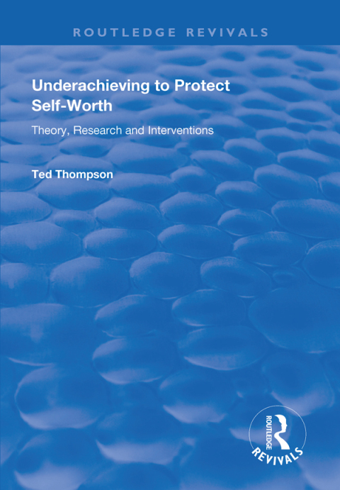Cover image for book Underachieving to Protect Self-worth