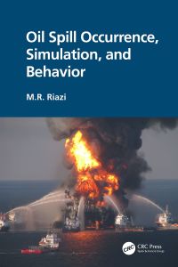 Cover image: Oil Spill Occurrence, Simulation, and Behavior 1st edition 9781138362307