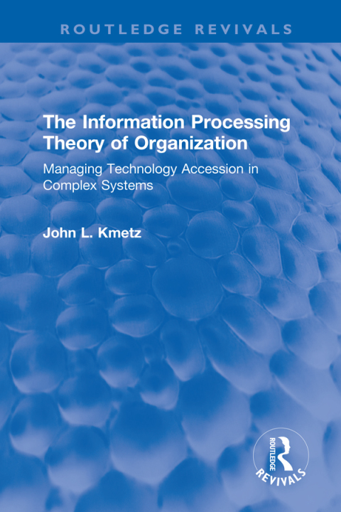 Cover image for book The Information Processing Theory of Organization